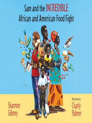 cover image of Sam and the Incredible African and American Food Fight